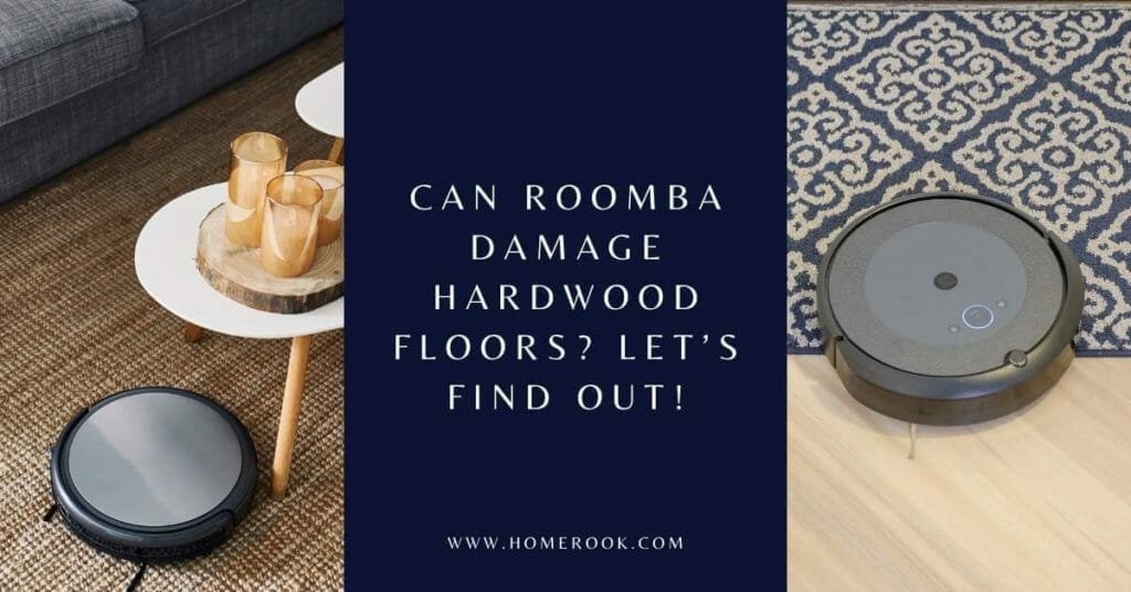 Can Roomba Damage Hardwood Floors? Let’s Find Out! Home Rook
