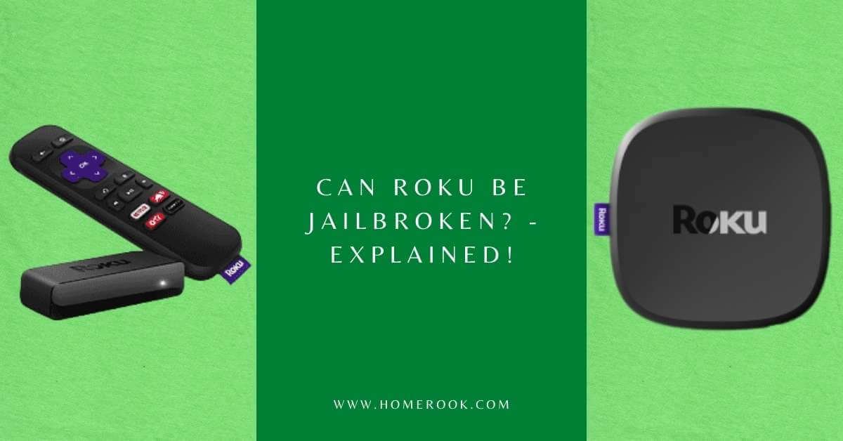 Can Roku Be Jailbroken - Explained!