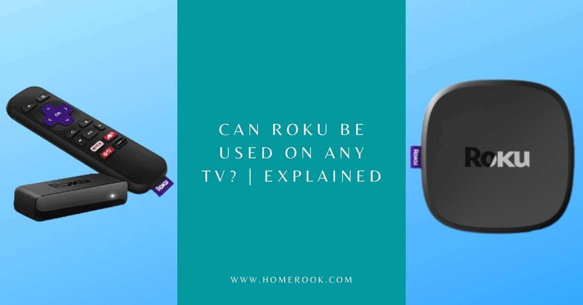 Can Roku Be Used On Any TV Explained!