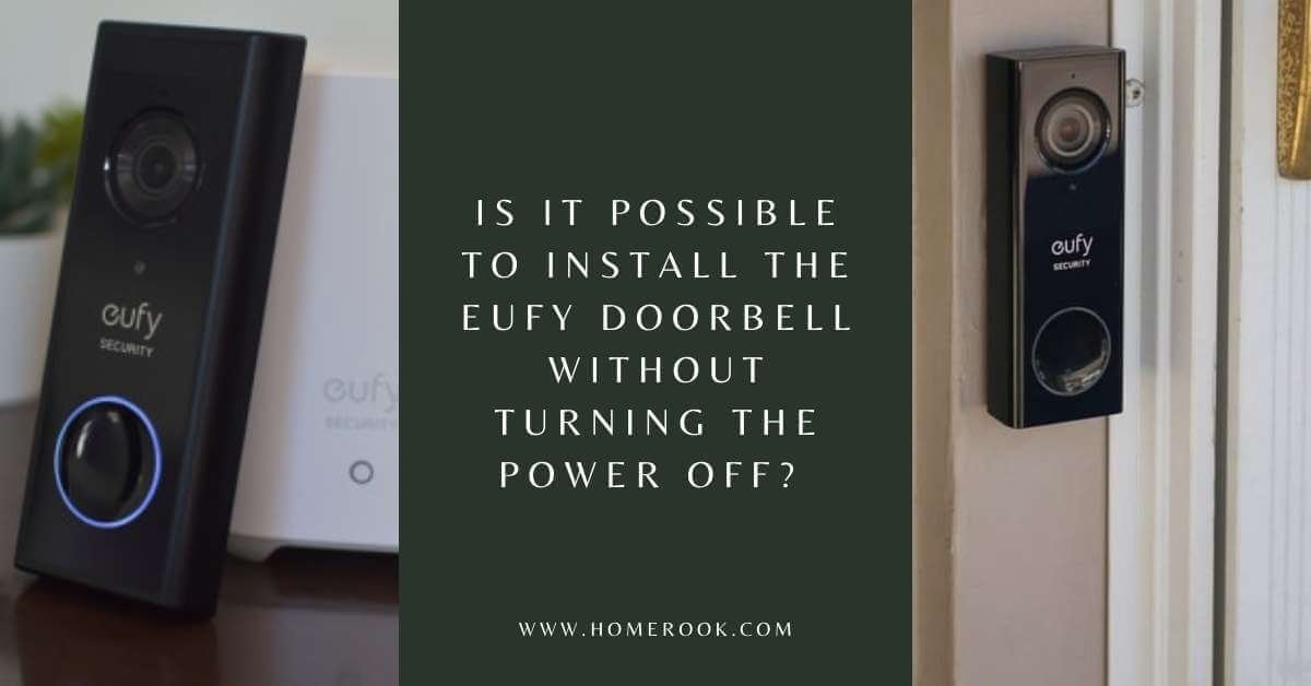 Is It Possible to Install The eufy Doorbell Without Turning the Power Off?