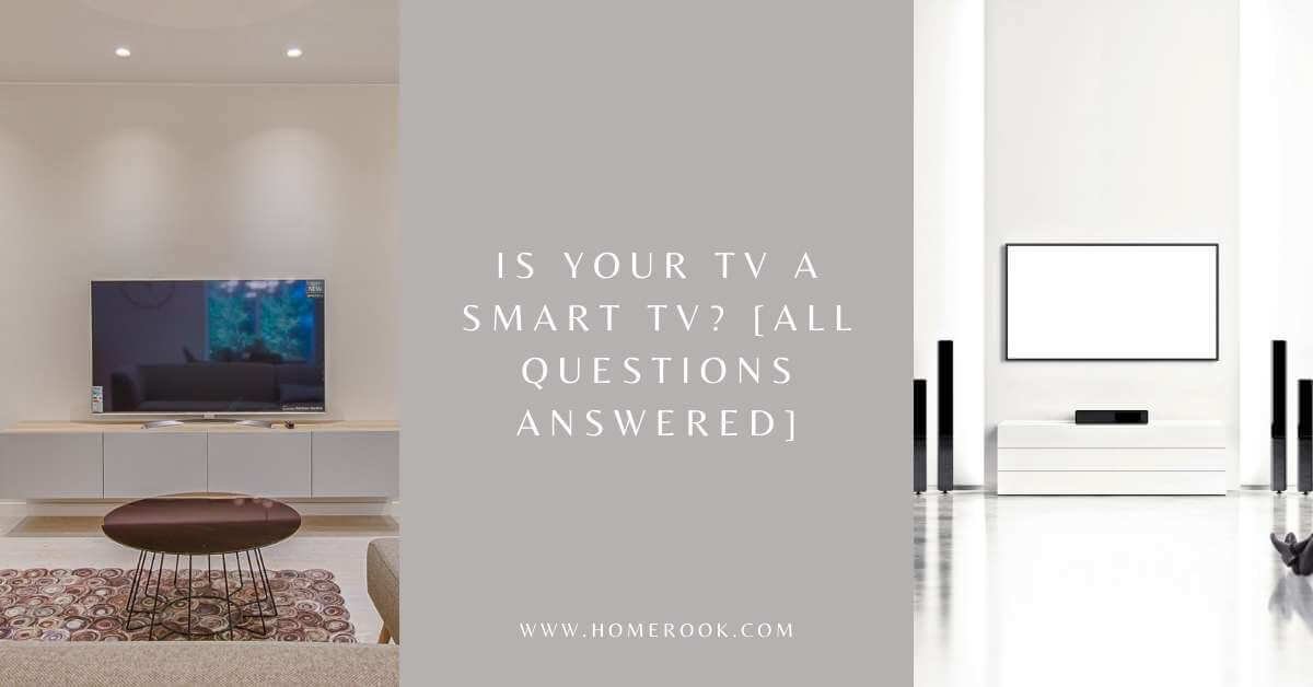 Is Your TV a Smart TV [ALL QUESTIONS ANSWERED]