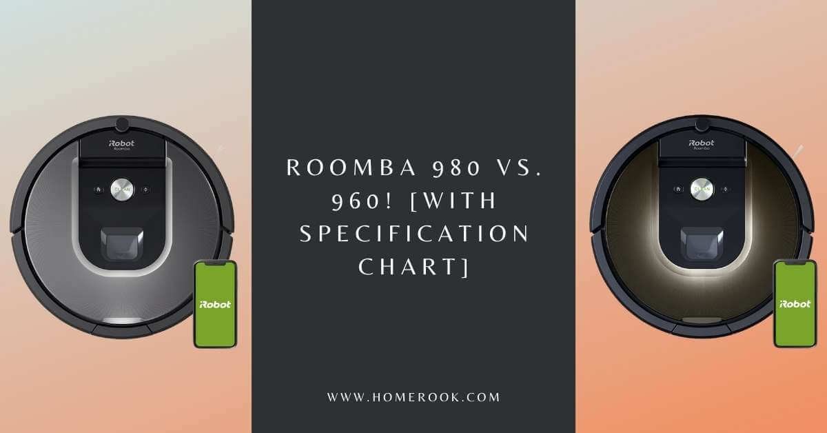 Roomba 980 Vs. 960! [With Specification Chart]