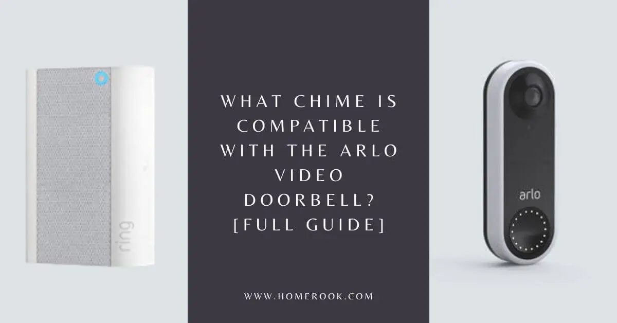 What Chime Is Compatible with The Arlo Video Doorbell [Full Guide]