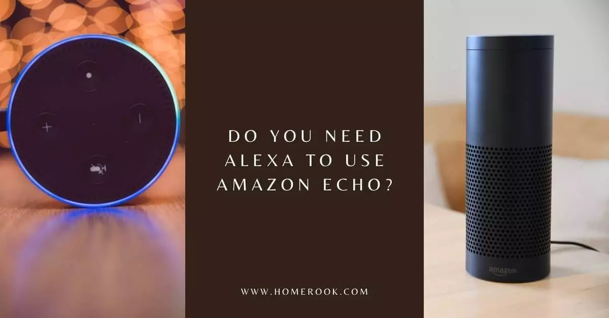 Do you need Alexa to use Amazon Echo