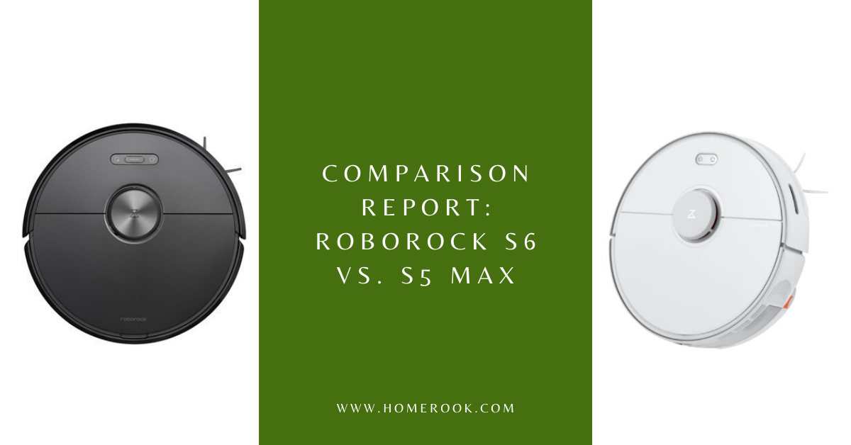 Comparison-Report_-Roborock-S6-Vs.-S5-Max